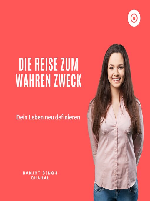 Title details for Die Reise zum wahren Zweck by Ranjot Singh Chahal - Available
